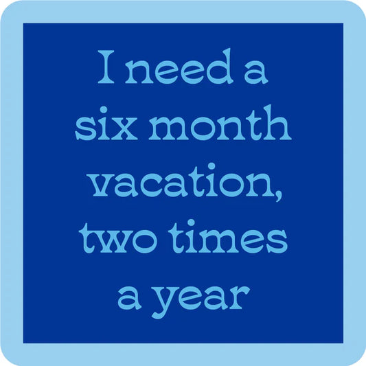 Six Month Vacation Coaster Coasters Drinks on Me   