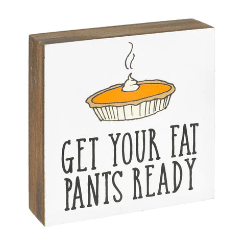 Get Your Fat Pants Ready Block Décor Collins Painting and Design   