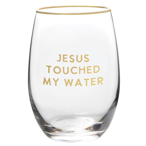 Wine Glass - Jesus Touched My Water  Santa Barbara Design Studio   