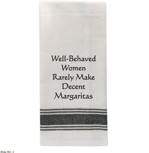 Well Behaved Women Rarely Make Decent Margaritas Bistro Towel  Wild Hare Designs   