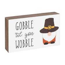 Gobble 'til you Wobble Pilgrim Gnome Block Décor Collins Painting and Design   