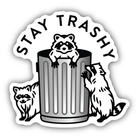 Stay Trashy Sticker  Stickers Northwest   